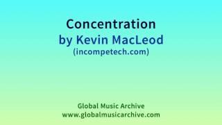 Concentration by Kevin MacLeod 1 HOUR