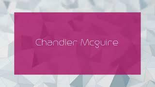 Chandler Mcguire - appearance