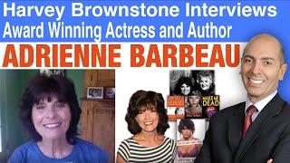Harvey Brownstone Interviews Adrienne Barbeau, Award Winning Actress and Author