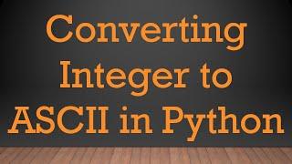 Converting Integer to ASCII in Python