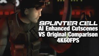 Splinter Cell (2002) - AI Enhanced Cutscenes VS Original - Comparison (4K60FPS)