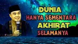 dunia hanya sementara akhirat selamanya //ceramah ustadz hilman fauzi