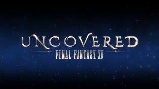 UNCOVERED: FINAL FANTASY XV TEASER