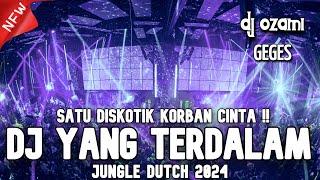 SATU DISKOTIK KORBAN CINTA !! DJ YANG TERDALAM X TAKUTUK NEW JUNGLE DUTCH 2024 FULL BASS