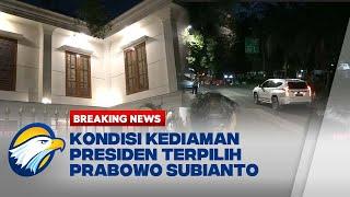 BREAKING NEWS - Suasana Terkini, Kediaman Prabowo di Kertanegara