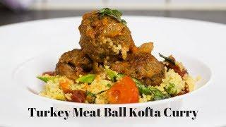 Turkey meat ball kofta curry Indian Recipe