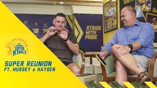 Super Reunion ft. Michael Hussey and Matthew Hayden | Looking back at the CSK Memories