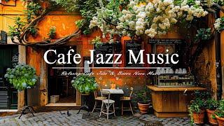 Cafe Jazz Music - Unwind Italy Ambience with Soothing Bossa Nova Piano