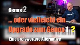 Genos2 ... oder ein preiswertes Upgrade zum Genos1 ???