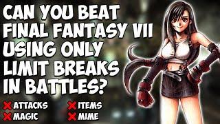 CAN YOU BEAT FF7 USING ONLY LIMIT BREAKS?