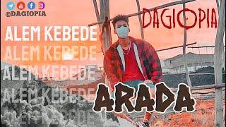 Alem Kebede X Dagiopia   Arada | አለም ከበደ X ዳጊዮፒያ - አራዳ | New Ethiopian Remix Music