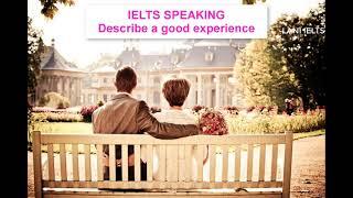 IELTS SPEAKING PART 2- Describe a good experience