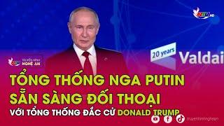 Tổng thống Nga Putin sẵn sàng đối thoại với Tổng thống đắc cử Donald Trump