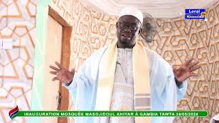 Inauguration Mosquée Masdjidoul AHIYAR à GAMBIA Tawta 24/05/2024