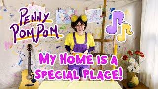The Penny Pom Pom Show |My Home is a Special Place