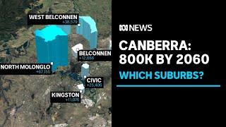 How will Canberra fit 800,000 people by 2060? | ABC News