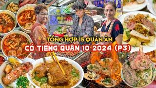 Tổng hợp 15 QUÁN ĂN NGON CÓ TIẾNG ở Quận 10 Không Phải Ai Cũng Biết - 2024 (P3) | Địa điểm ăn uống