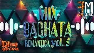 Bachata Mix Románticas Vol. 5  @djfirequintana