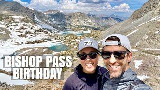 BISHOP PASS, CHOCOLATE LAKES BIRTHDAY HIKE. Great Eastern Sierra Hike.