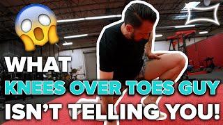 What Knees Over Toes Guy Isn't Telling You!