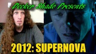 2012 Supernova Review by Decker Shado