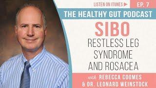 SIBO Restless Leg Syndrome and Rosacea with Dr Leonard Weinstock | Ep 7