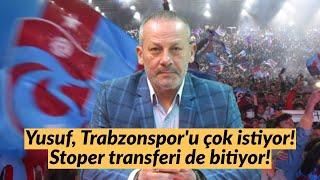 Yusuf, Trabzonspor'u çok istiyor! Stoper transferi de bitiyor!