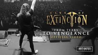 Dawn of Extinction - From Tears To Vengeance (Official Video)