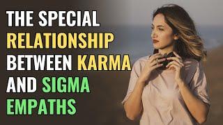 The Special Relationship between Karma and Sigma Empaths | Sigma | NPD | Empaths Refuge