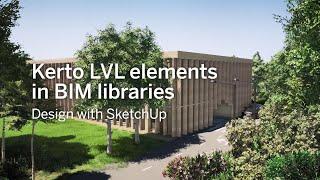 Kerto® LVL elements in BIM libraries - Design with SketchUp