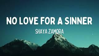 Shaya Zamora - No Love For A Sinner (Lyrics)