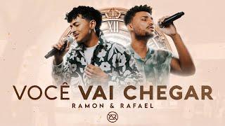 Você Vai Chegar - Ramon e Rafael (DVD O Tempo - Ao Vivo)