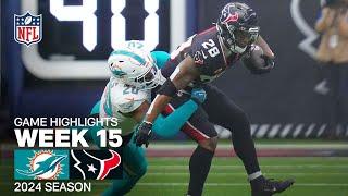 Miami Dolphins vs. Houston Texans Game Highlights | NFL 2024 Season Week 15