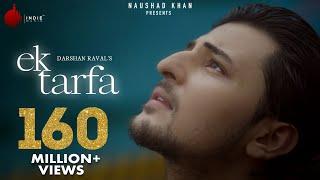 Ek Tarfa - Darshan Raval | Official Music Video | Romantic Song 2020 | Naushad Khan