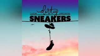 T.Lucas & Substantial - Dirty Sneakers feat. JDA