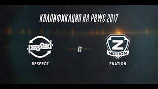 Respect vs. zNation [Arena | Lan-Final QUAL PBWC`17] @luks/mid/vvg/ubezhishe