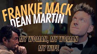 Frankie Mack & Dean Martin My Woman My Woman My Wife | The Vegas Showman