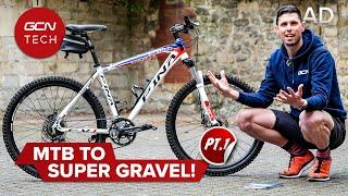 Can We Convert An Old MTB Into A Super Gravel Bike? | Ep. 1