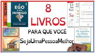 8 Livros Recomendados para seu Desenvolvimento Pessoal | SejaUmaPessoaMelhor