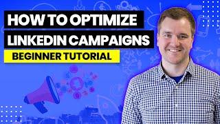 LinkedIn Ads Audience Targeting Options & Optimizations: 2022 Tutorial