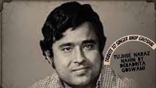 Tribute to Anup Ghoshal - Tujhse Naraz Nahin - Debadrita Goswami