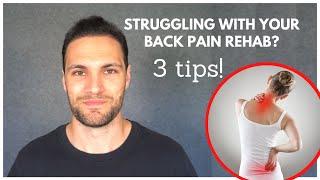 3 Tips If You're Struggling With Back Pain Rehab Exercises - Follow These!