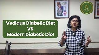 Difference Between Vedique Diabetic Diet and Modern Diabetic Diet | Vedique Nutrition Protocol