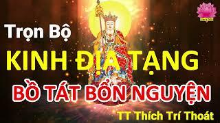 KINH ĐỊA TẠNG BỒ TÁT BỔN NGUYỆN ( có chữ dễ đọc) RẤT TỐT CHO VONG LINH VÀ THAI NHI | THÍCH TRÍ THOÁT