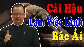 CÁI HẬU KHI LÀM VIỆC LÀNH BÁC ÁI - Bài Giảng Để Đời Của Lm Phạm Tĩnh | Công Giáo Yêu Thương