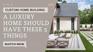 5 Things Every Luxury Home Should Have