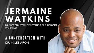 Jermaine Watkins (A Conversation with Dr. Miles Aron)