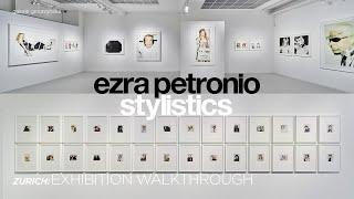 Ezra Petronio Stylistics – Exhibition Walkthrough