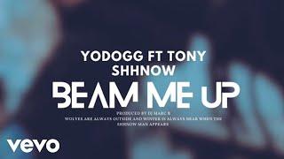 YoDogg - Beam Me Up (Official Audio) ft. Tony Shhnow