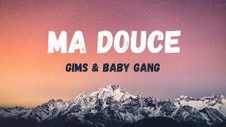 GIMS & Baby Gang - MA DOUCE (Lyrics-Paroles)